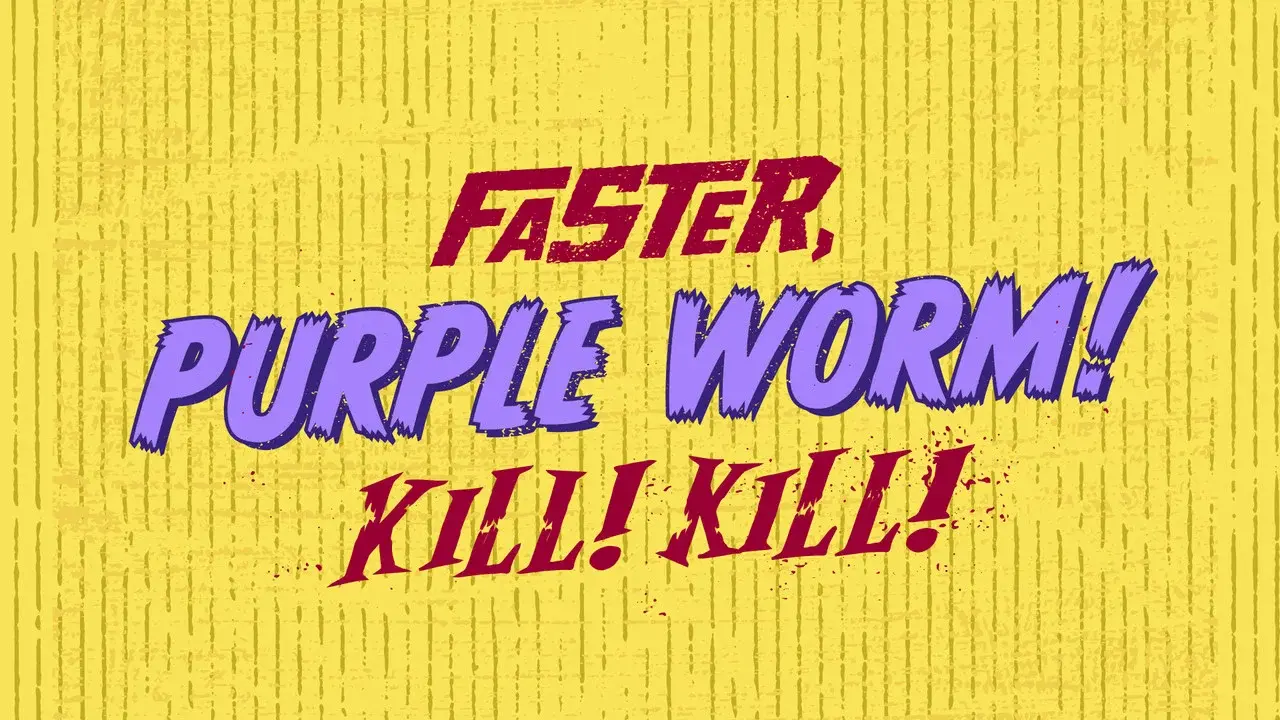 Faster, Purple Worm! Kill! Kill! fondo