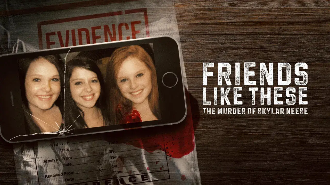 Friends Like These: The Murder of Skylar Neese fondo