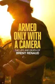 Armado solo con una cámara: Vida y muerte de Brent Renaud