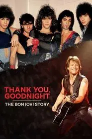 Thank You, Goodnight: La historia de Bon Jovi