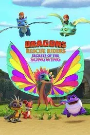 Dragones al rescate: El secreto del Ala Cantarina