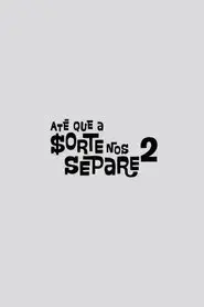 Hasta que la Suerte nos Separe 2