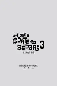 Até Que a Sorte nos Separe 3: A Falência Final