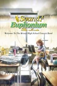 Hibike! Euphonium Movie 1: Kitauji Koukou Suisougaku-bu e Youkoso