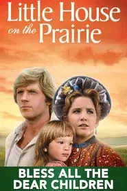 Little House: Bless All the Dear Children