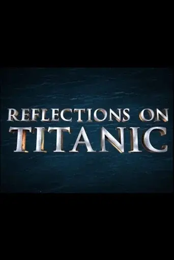 Reflections on Titanic - Poster