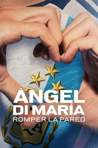 Ángel Di María: Romper la pared - Poster