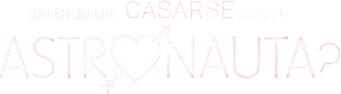 ¿Quién quiere casarse con un astronauta? - Logo
