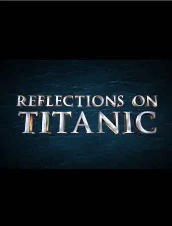 Reflections on Titanic - Poster