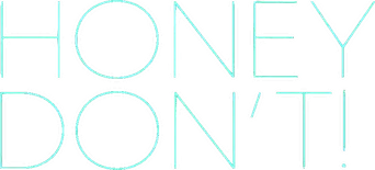 Honey Don't! - Logo