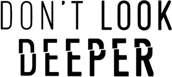 Don't Look Deeper - Logo