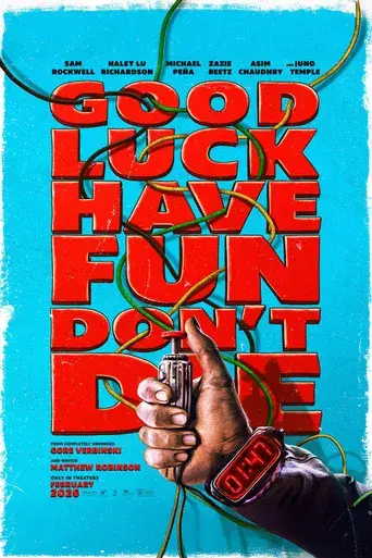 Good Luck, Have Fun, Don't Die - Poster