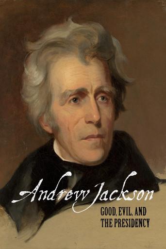 Andrew Jackson: Good, Evil & The Presidency - Poster