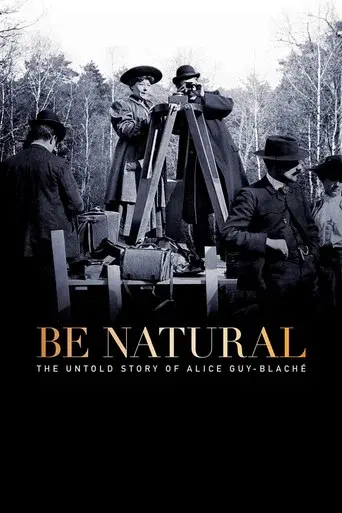 Sé natural: la historia nunca contada de Alice Guy-Blaché poster