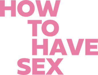How to Have Sex - Logo