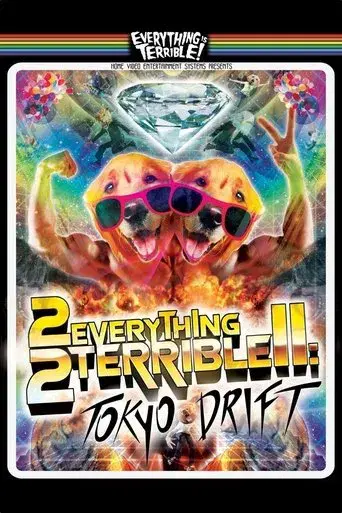 2Everything2Terrible2: Tokyo Drift - Poster