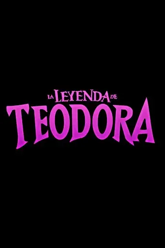 La Leyenda de Teodora poster
