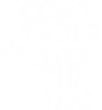 Cómo perder a un chico en 10 días - Logo