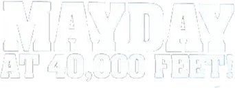 Mayday at 40,000 Feet! - Logo