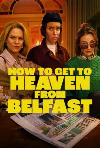 Cómo llegar al cielo desde Belfast - Poster