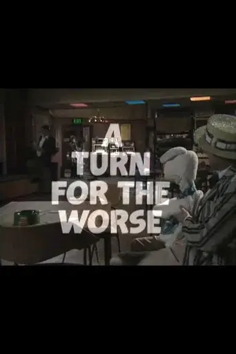 A Turn for the Worse poster