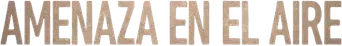 Amenaza en el aire - Logo