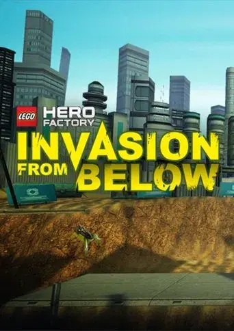 LEGO Hero Factory: Invasion From Below poster