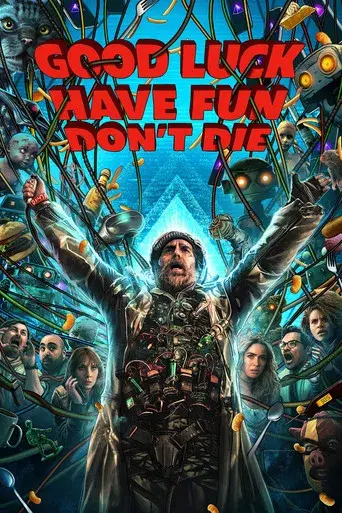 Good Luck, Have Fun, Don't Die - Poster