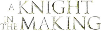 A Knight in the Making - Logo