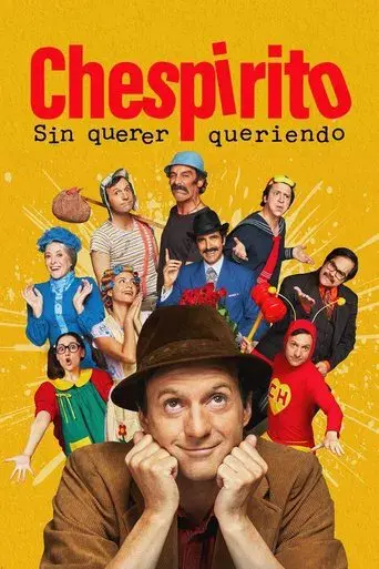 Chespirito: Sin querer queriendo - Poster