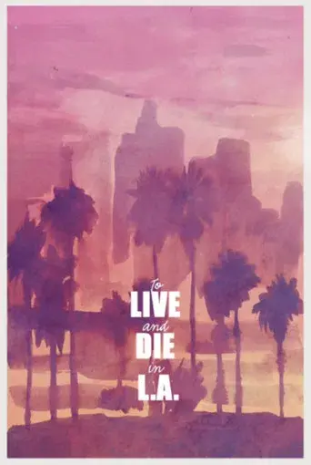 Vivir y morir en Los Ángeles - Poster