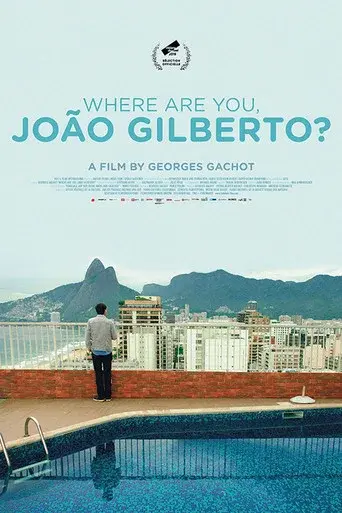 Where Are You, João Gilberto? - Poster