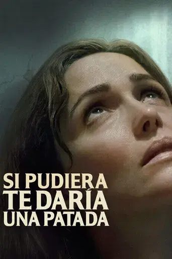 Si pudiera, te daría una patada - Poster