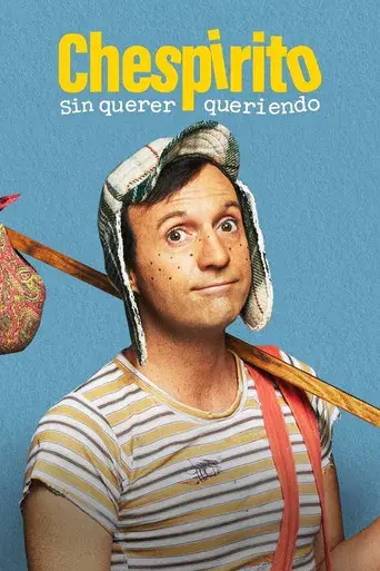 Chespirito: Sin querer queriendo - Poster