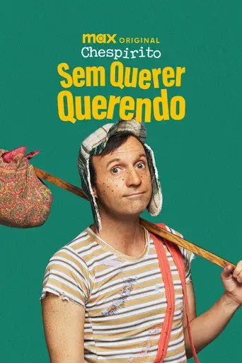Chespirito: Sin querer queriendo - Poster