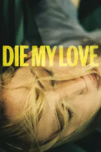 Die My Love - Poster