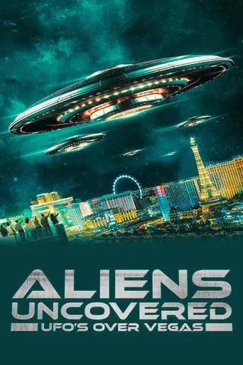 Aliens Uncovered: UFOs Over Vegas - Poster