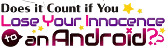 Does it Count if You Lose Your Innocence to an Android? - Logo