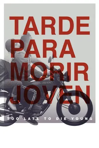Tarde para morir joven - Poster