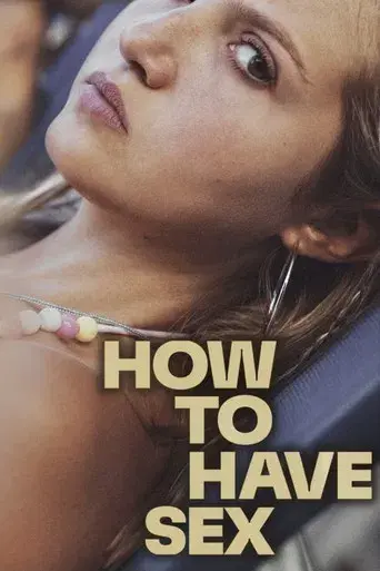 How to Have Sex - Poster