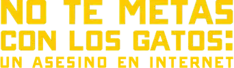 A los gatos, ni tocarlos: Un asesino en Internet - Logo