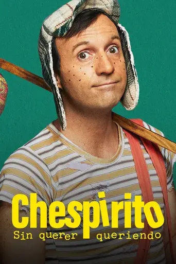 Chespirito: Sin querer queriendo - Poster