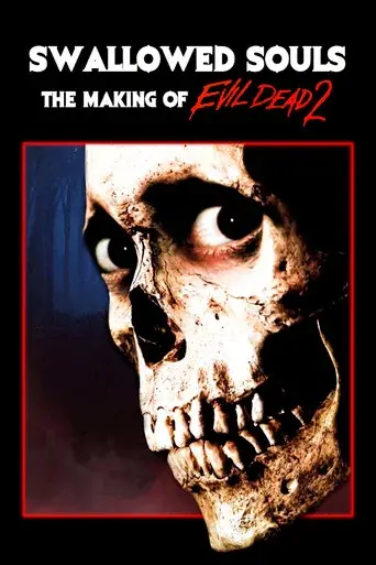 Swallowed Souls: The Making of 'Evil Dead 2' - Poster