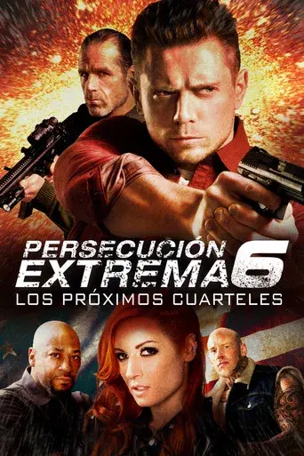 Persecución Extrema 6: Los Próximos Cuarteles poster