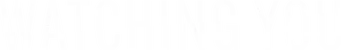 Watching You - Logo
