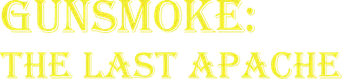 Gunsmoke: The Last Apache - Logo