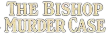 The Bishop Murder Case - Logo