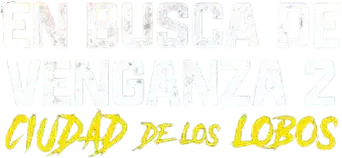 En busca de venganza 2: Ciudad de los lobos - Logo