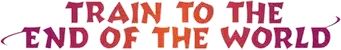 Train to the End of the World (2024) - Logo