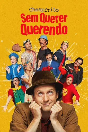 Chespirito: Sin querer queriendo - Poster